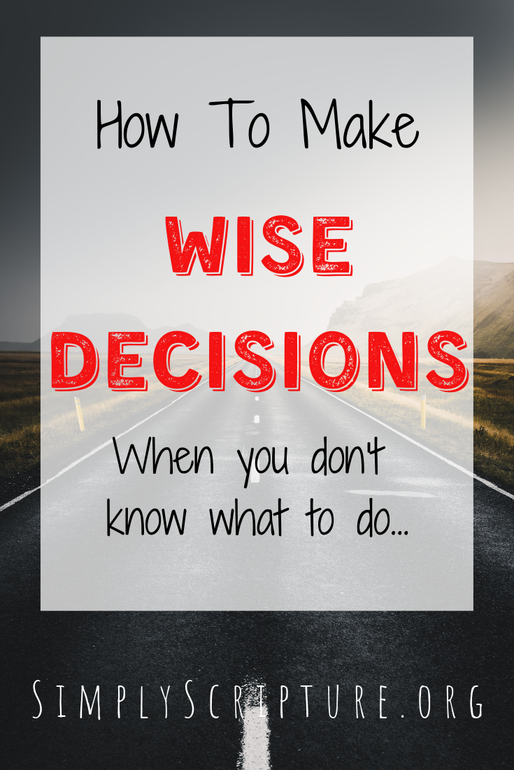 Are you struggling with seeing how God could be leading you in your decision making? Do poor choices seem to keep plaguing you? Prayerfully answer these questions and allow the Holy Spirit to guide you into His wisdom. How to make a wise decision. Simply Scripture