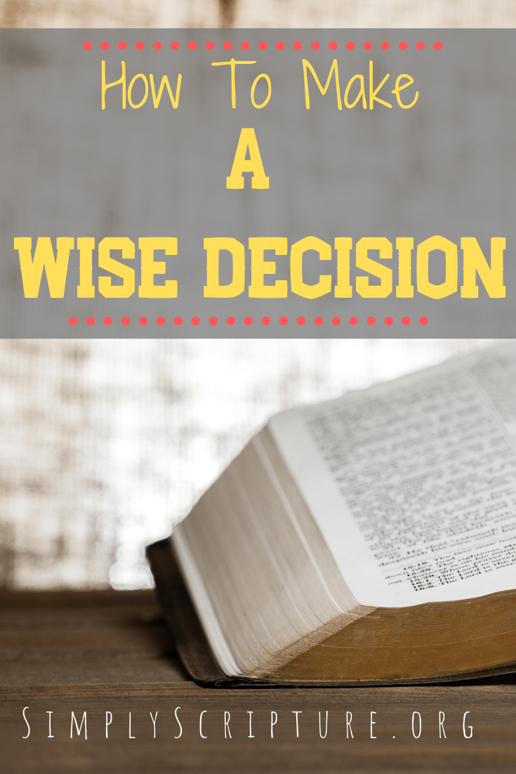 How to make a wise decision part 2 simply scripture