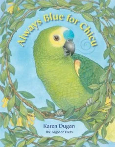 Always Blue for Chicu by Karen Dugan This beautiful book tells the story of Chicu, who was captured by smugglers as a young bird. Chicu frees himself from a market-place cage, is befriended by a kindly sailor, Big Blue, and goes to sea, where he finds a new flock in the sailors on board. When Big Blue goes back to sea, friends agree to care for Chicu. Over many long years, Chicu is handed off from one owner to another until he is brought to a parrot sanctuary where, after a long search, Big Blue finds him again in a heart-warming finale. Chicu's story is similar to that of thousands of other exotic birds that are trapped, smuggled, and sold into lives of captivity. Parrots are long-living birds who flourish in flocks with mates and families, flying freely and happily through the treetops; in their captive existence—which may be fifty or sixty years, or longer—they often endure isolation and a tedious, neglected life without proper care or human attention. Through more than seventy striking, full-color illustrations, Chicu’s story opens a window into the life of these exotic birds whose very beauty leads to their imprisonment, birds whose unique qualities call out for understanding and care.