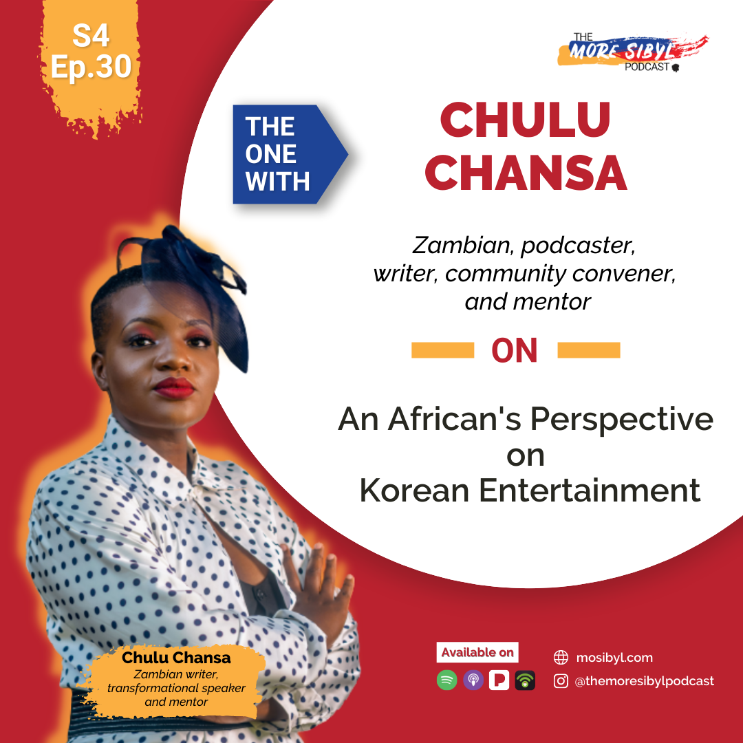 아프리카인과 한류| The One with Chulu Chansa – On Africans and Korean Entertainment: Episode 30 (2021) episode artwork