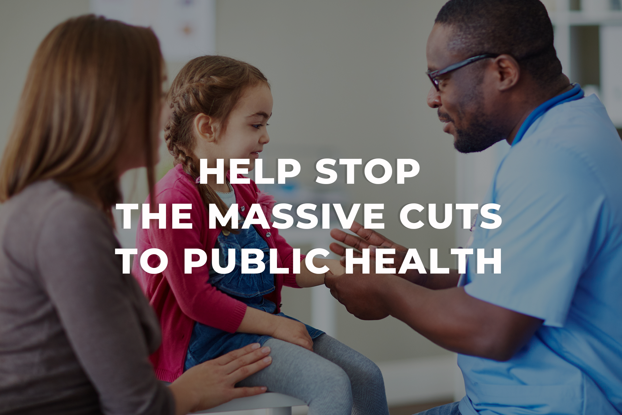 Help Stop the Massive Cuts to Public Health