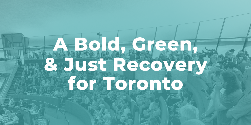 Letter to Mayor Tory &amp; City Council for a bold, green, &amp; just recovery