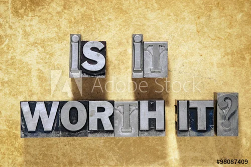Is it Worth it?