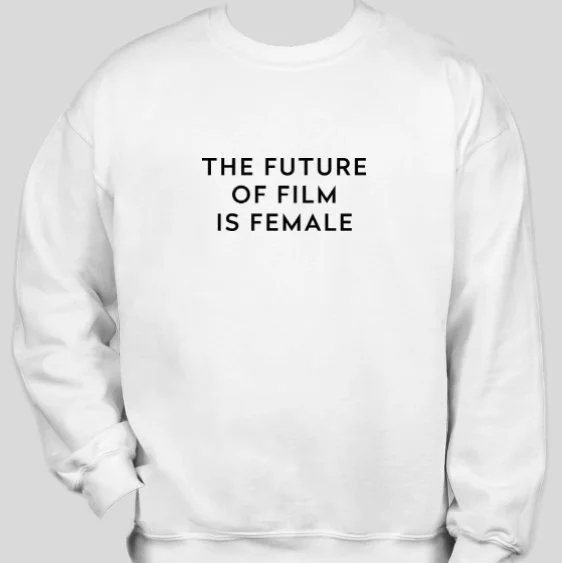The Future of Film is Female Sweatshirt WHITE — THE FUTURE OF FILM IS  FEMALE
