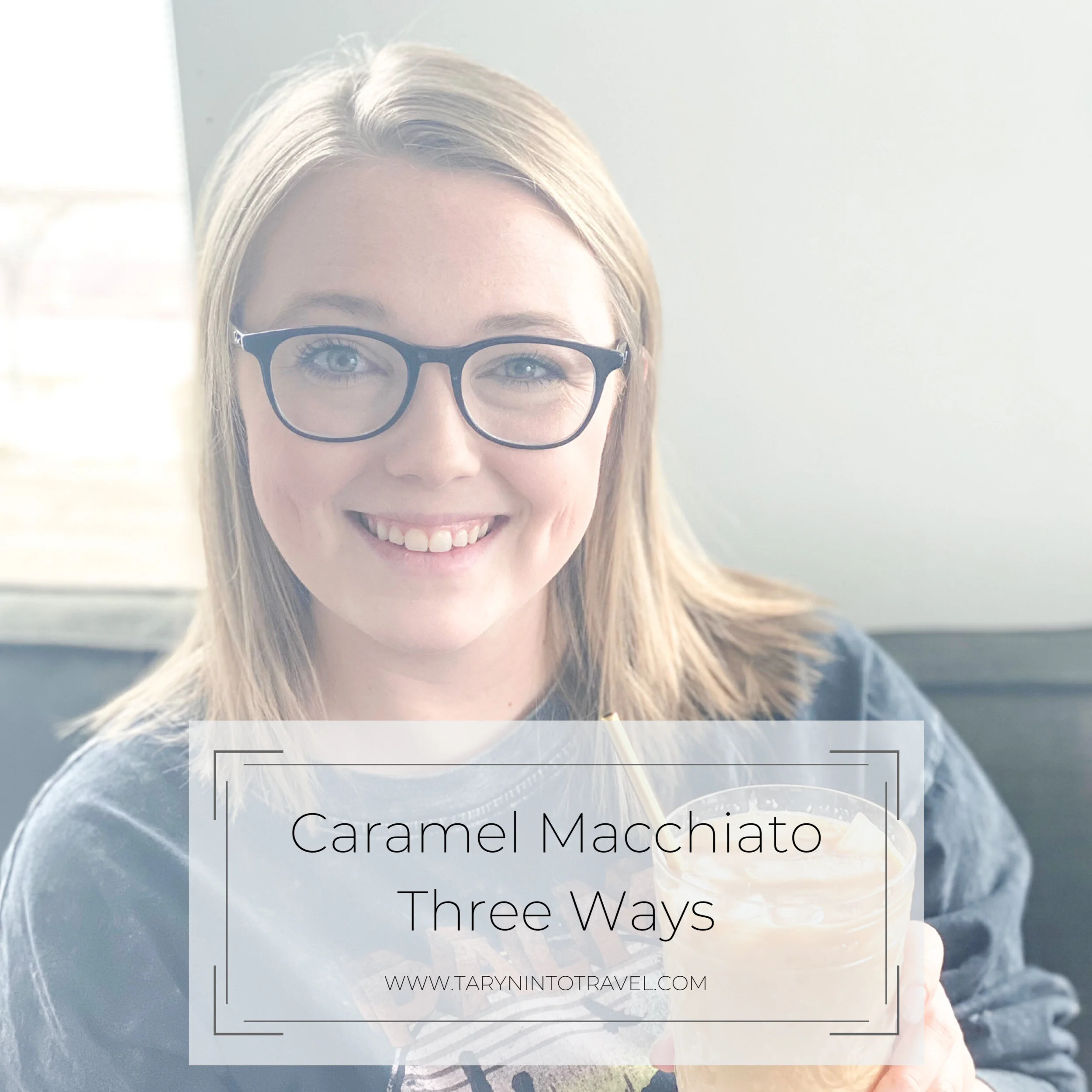Caramel Macchiato Three Ways