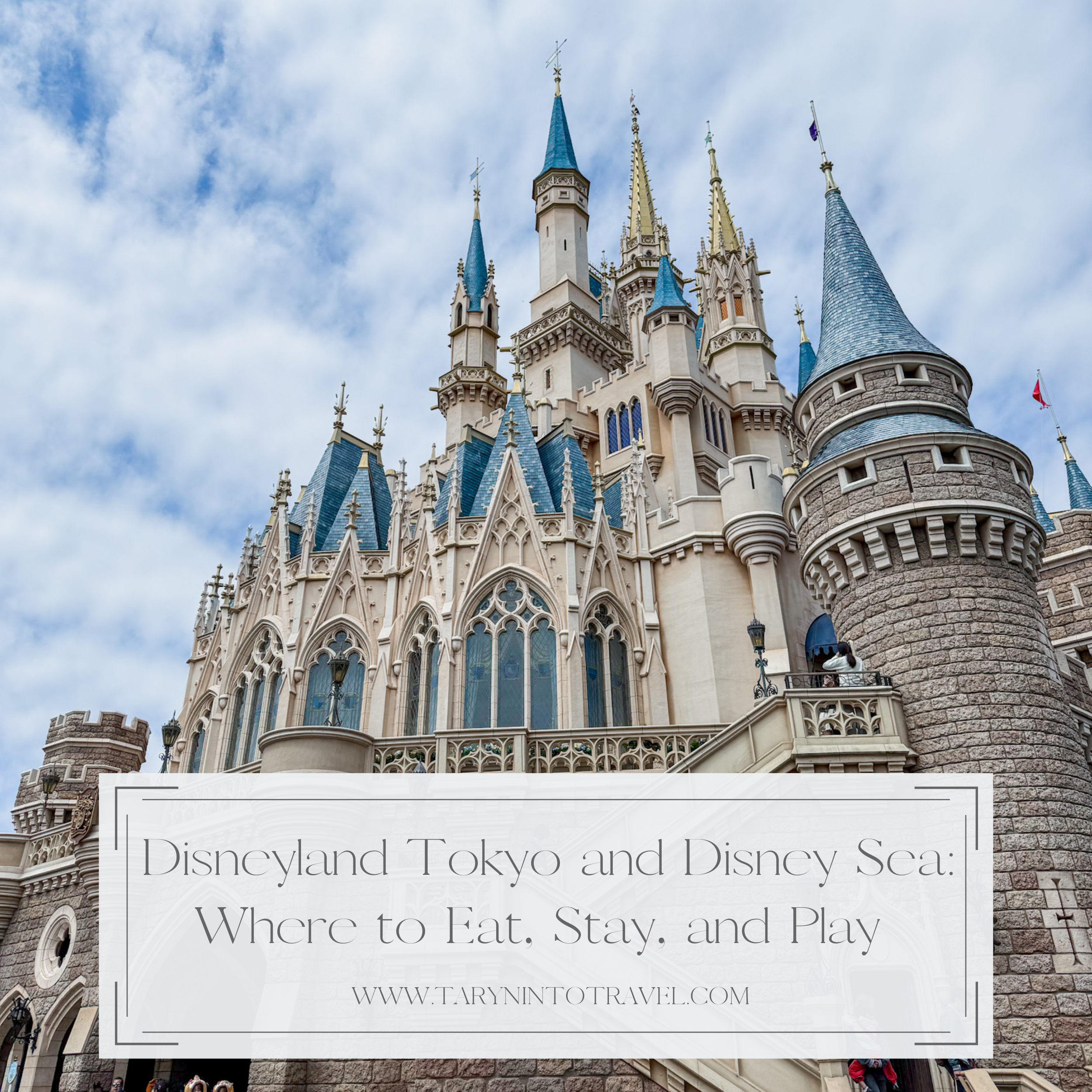 Disneyland Tokyo and Disney Sea: Where to Eat, Stay and Play