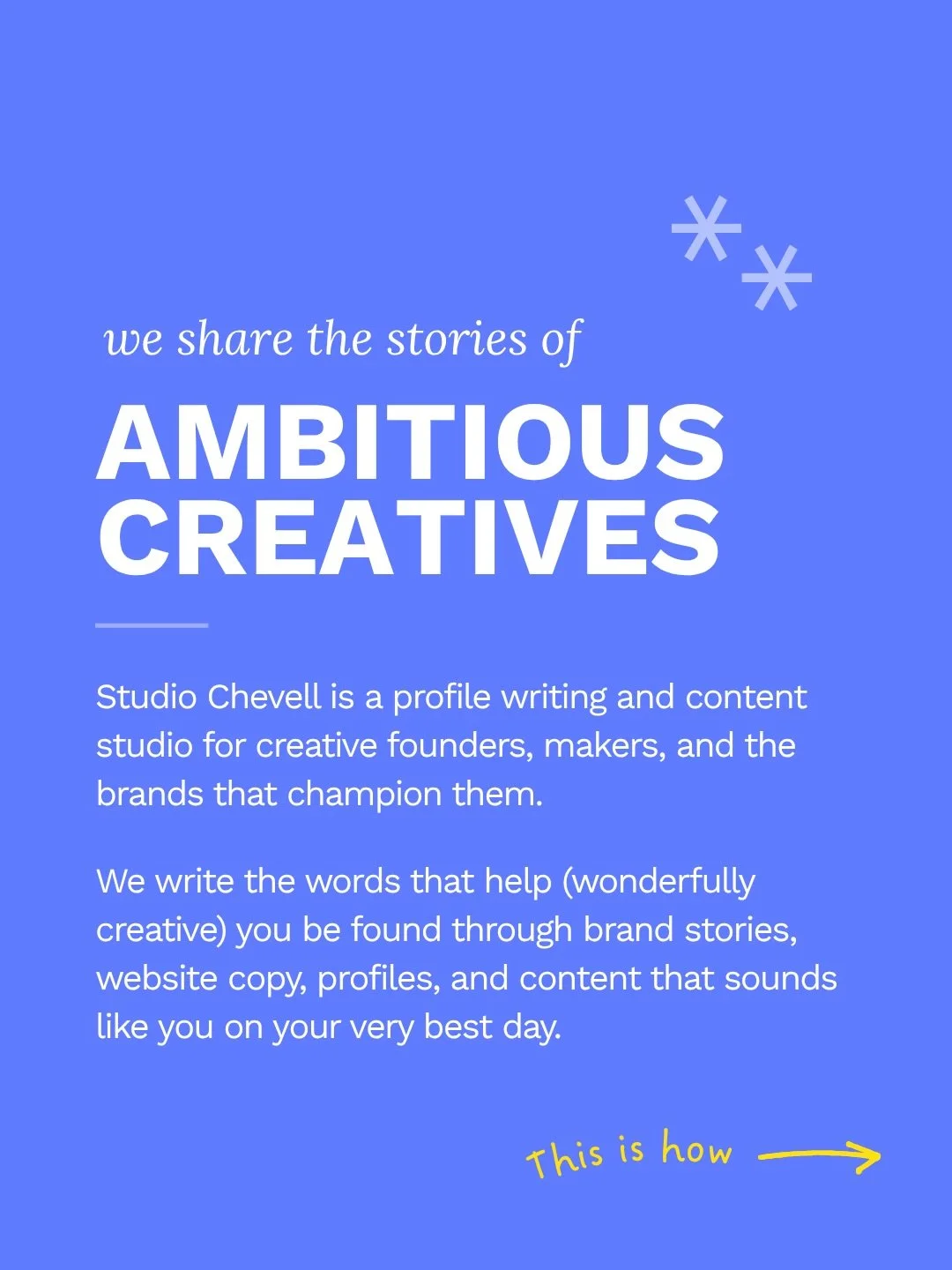 Oh hi, we&rsquo;re Studio Chevell. A bit of a heads up: we will absolutely become more invested in your business than is probably professionally normal.

We&rsquo;re the studio that asks all of the questions, gets genuinely emotional when a client&rs