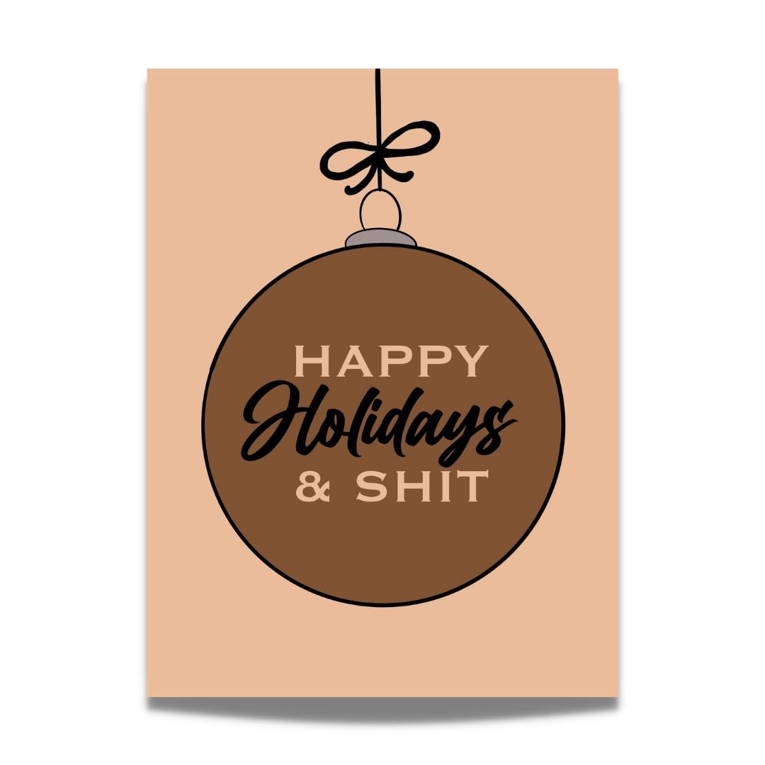 Happy Holidays & Sh*t Card