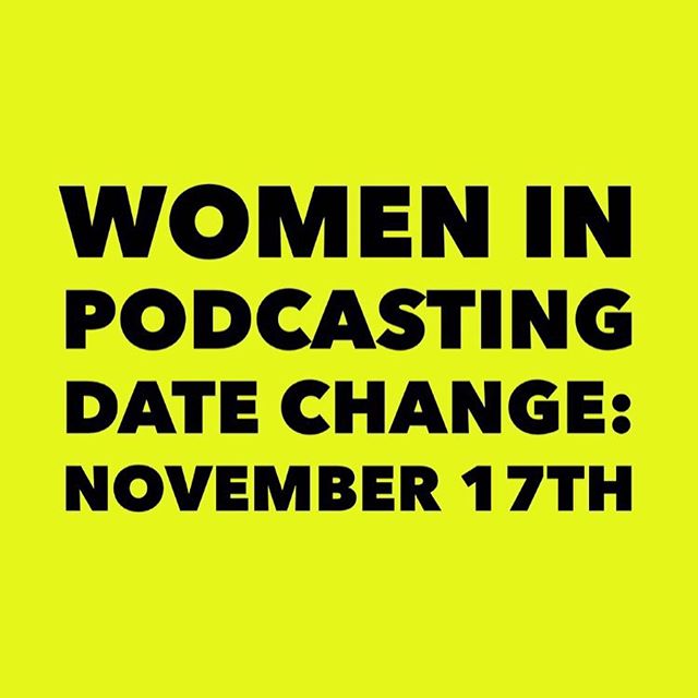 In case you missed it: The November WOMEN IN PODCASTING has been rescheduled to next week (the space has a prior commitment) The meetup will now be on Sunday November 17th. Same time, same location. *Update: looks like Eventbrite is showing different