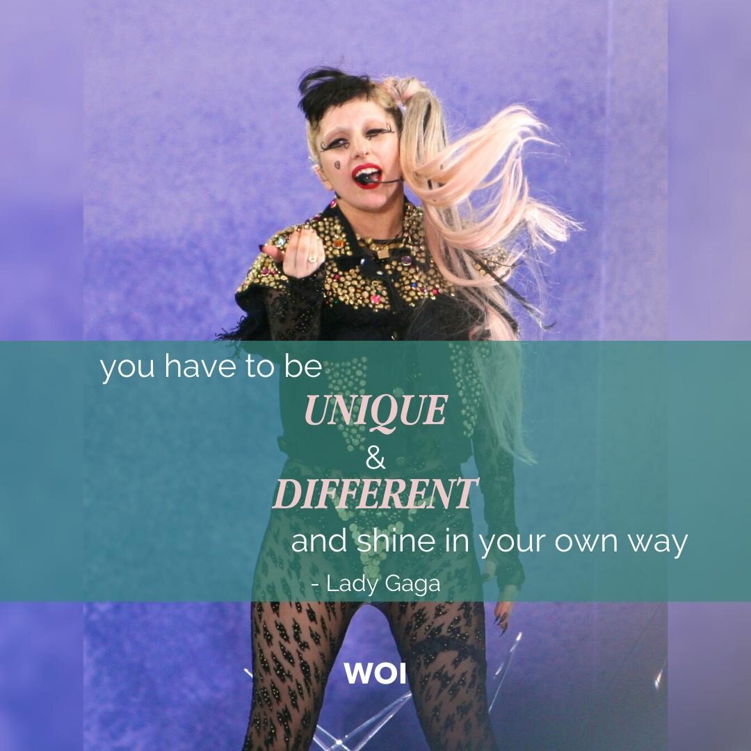 &quot;You have to be unique, and different, and shine in your own way&quot; - Lady Gaga 🤘 #amazing #inspiration #quote #LadyGaga #rock #womenofinspiration #theWOI #Gaga #female #womeninbiz