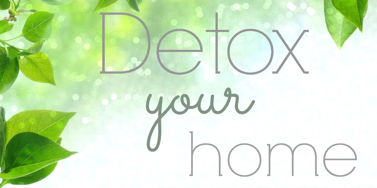 Simple steps to detox your home