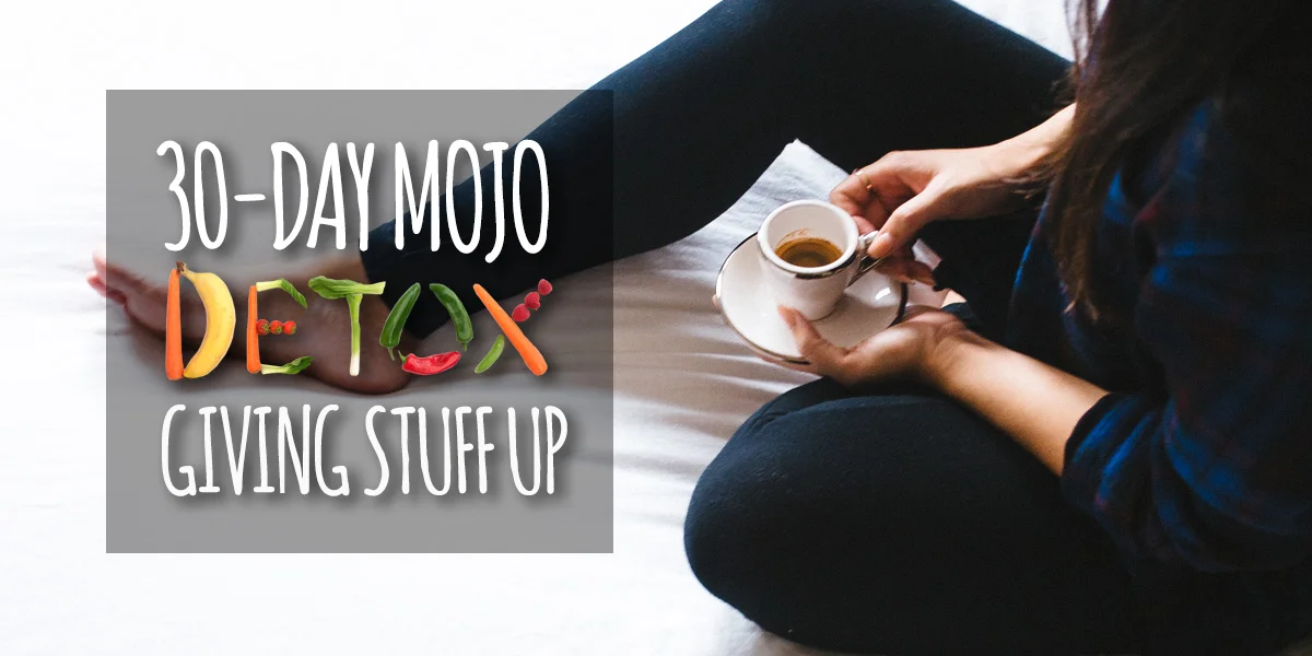 mojo-detox-givingup-header.jpg