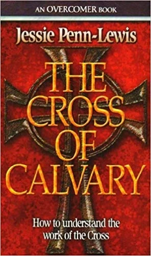 The Cross of Calvary - Jessie Penn-Lewis