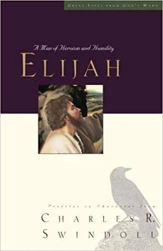 Elijah: A Man of Heroism and Humility - Chuck Swindoll