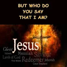 Who Do You Say I Am?