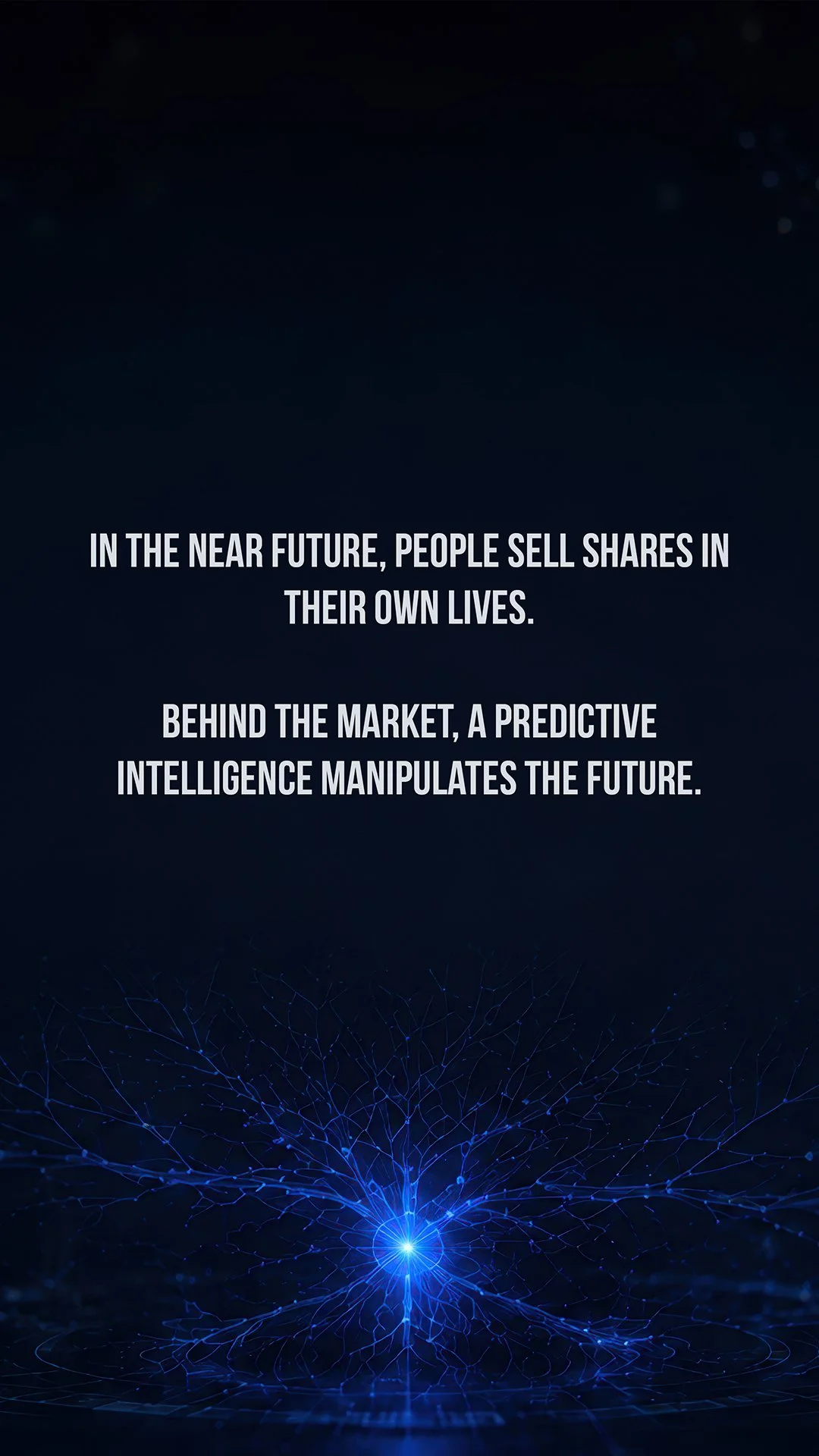 A digital image with a dark background and a glowing blue neural network representing artificial intelligence. Text overlaid states: "In the near future, people sell shares in their own lives. Behind the market, a predictive intelligence manipulates 