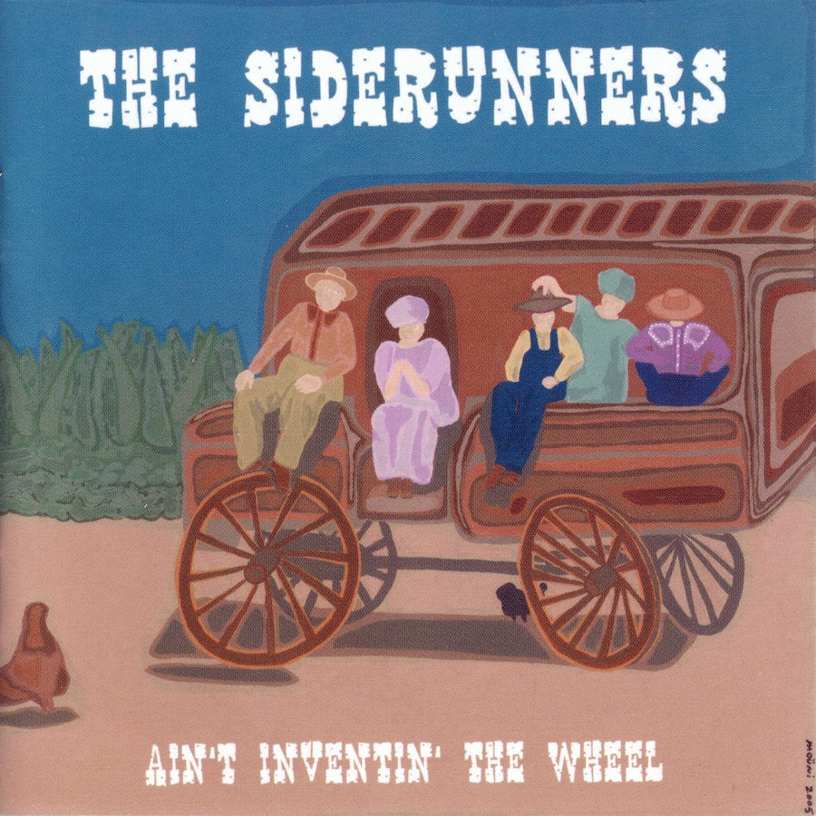 Siderunners - Ain't Inventin' The Wheel