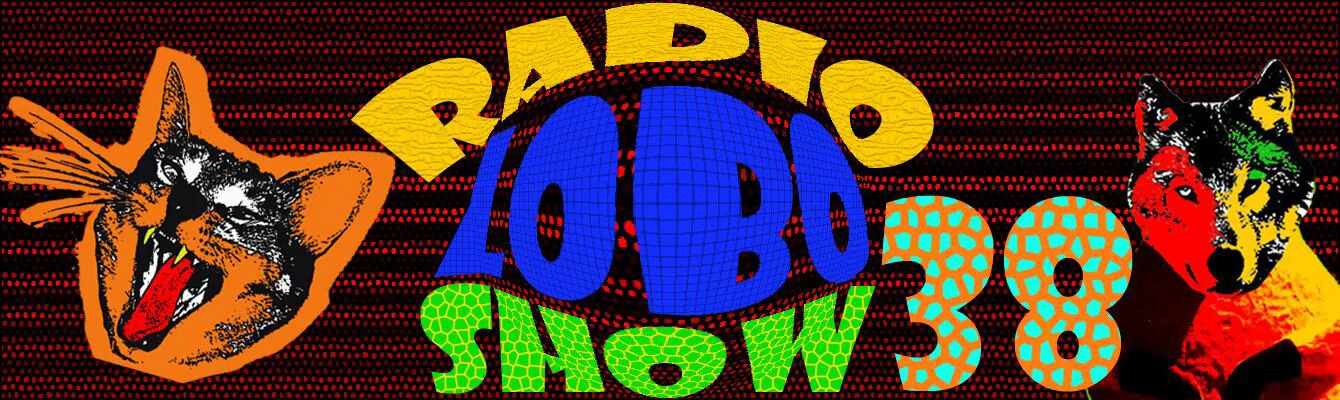 Radio LOBO Show! 38