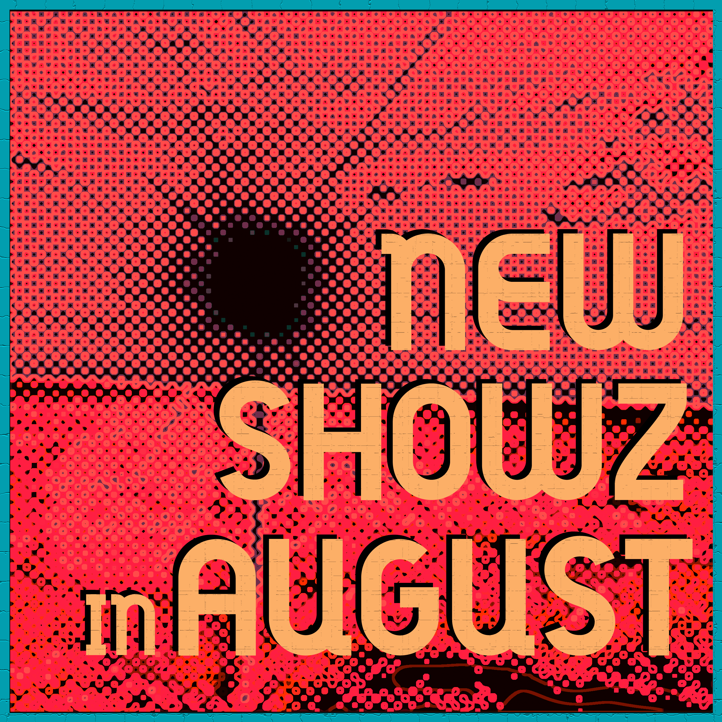 New Showz in August 2026