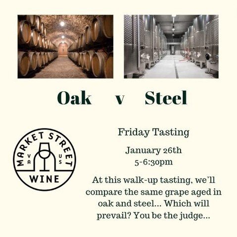 Ever wonder how a wine tastes different when it's made in stainless steel or oak? Tonight, we'll explore that very question! Stop by any time between 5 &amp; 6:30 to taste for yourself...
