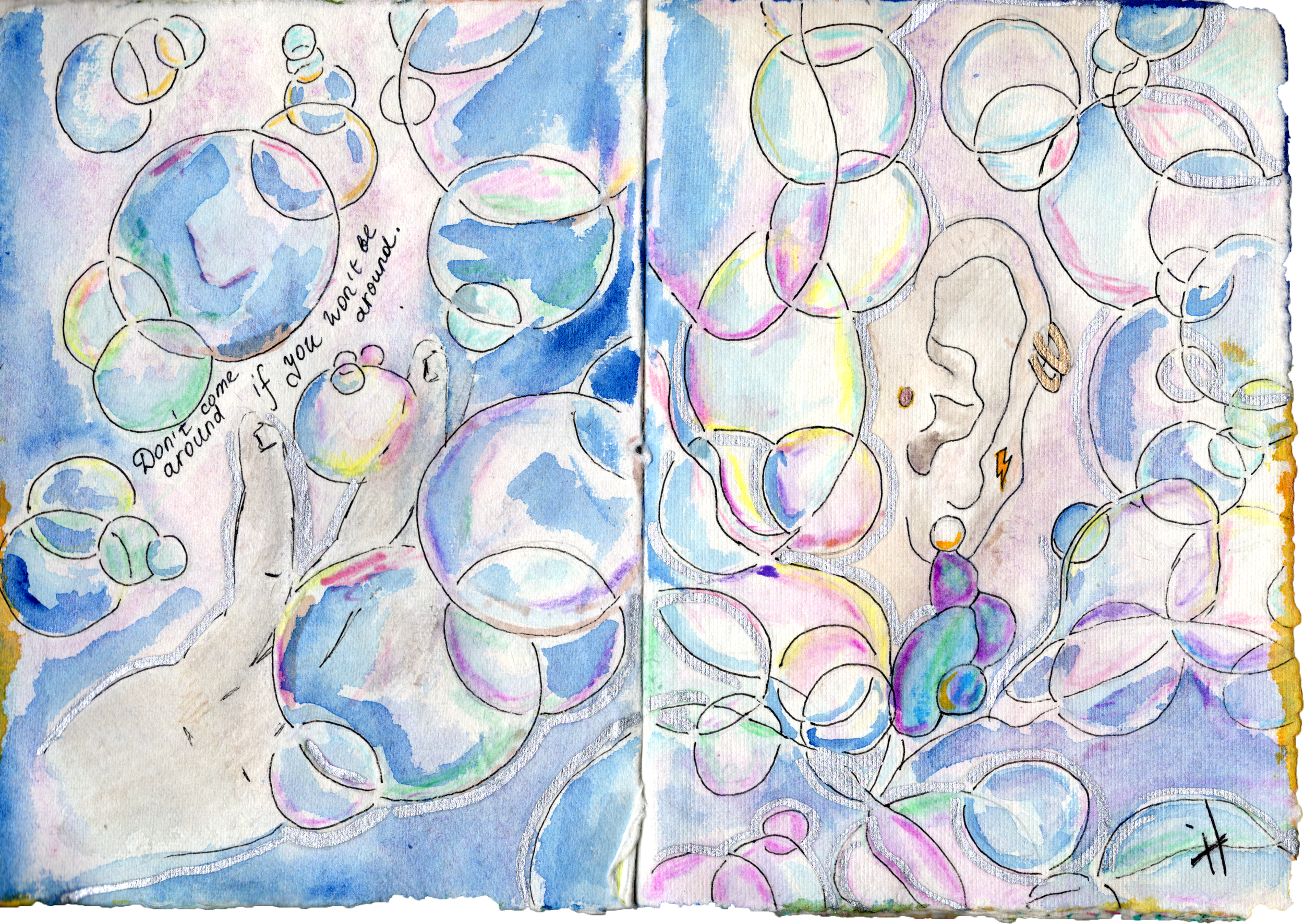 An abstract watercolor painting of numerous bubbles and floating shapes with pastel colors and black outline. The left side features a hand with the words "Don’t come if you’re not around." The right side shows a profile of a person with earrings and