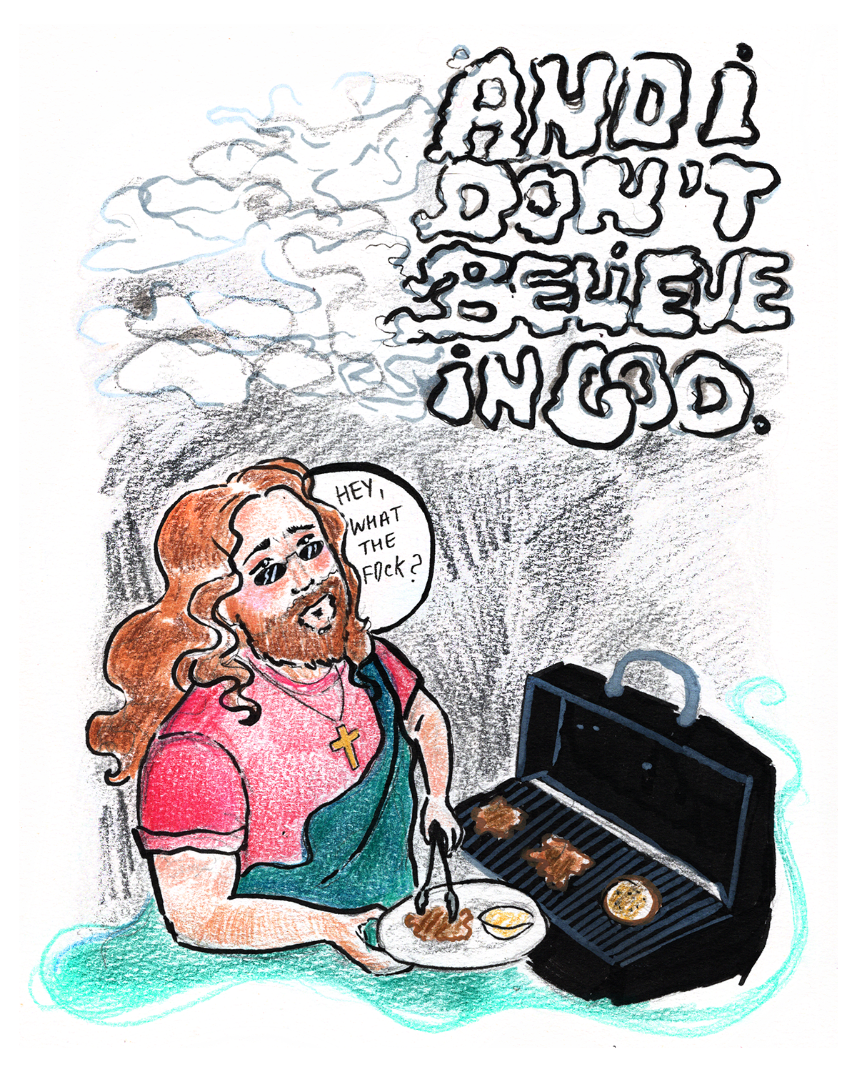 A cartoon drawing of Jesus with long hair, a beard, glasses, and a pink shirt, holding a plate of food. Jesus is looking at a grill with food on it, while smoke rises above and forms a caption that says, 'AND I DON'T DESERVE IN GOD.' Jesus has a spee