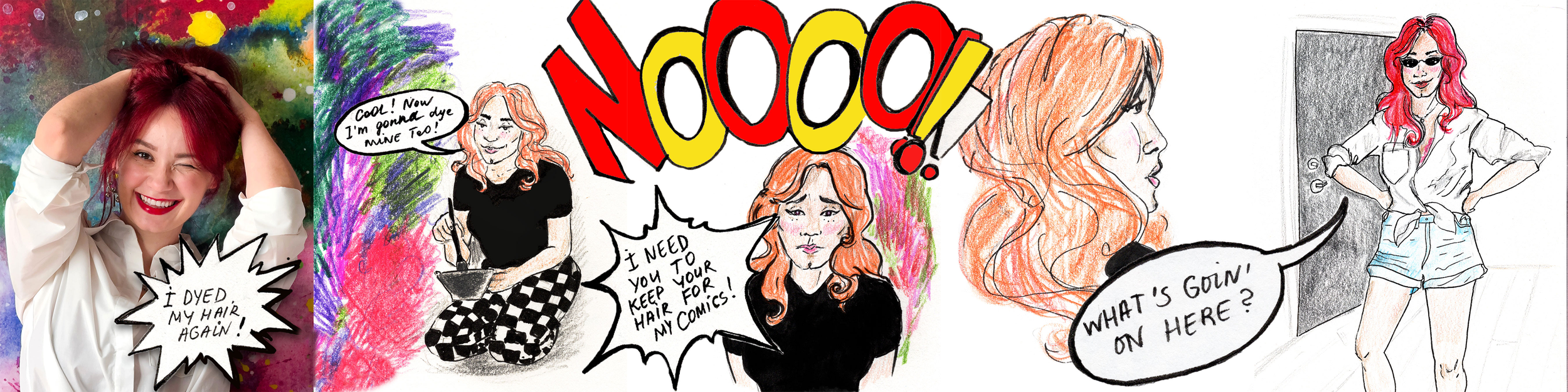 A collage combining a photograph of a woman with red hair smiling and holding her hair, with comic-style illustrations of a girl with red hair in various poses and expressions, including one saying 'I dyed my hair again!', another saying 'Cool! Now I'm gonna dye mine too!', and one with a speech bubble saying 'I need you to keep your hair for my comics.' There is a large colorful 'NOOOO!' on the collage, and a woman with wavy red hair and sunglasses, dressed casually in a white shirt and shorts, is seen standing with hands on her hips in front of a window.