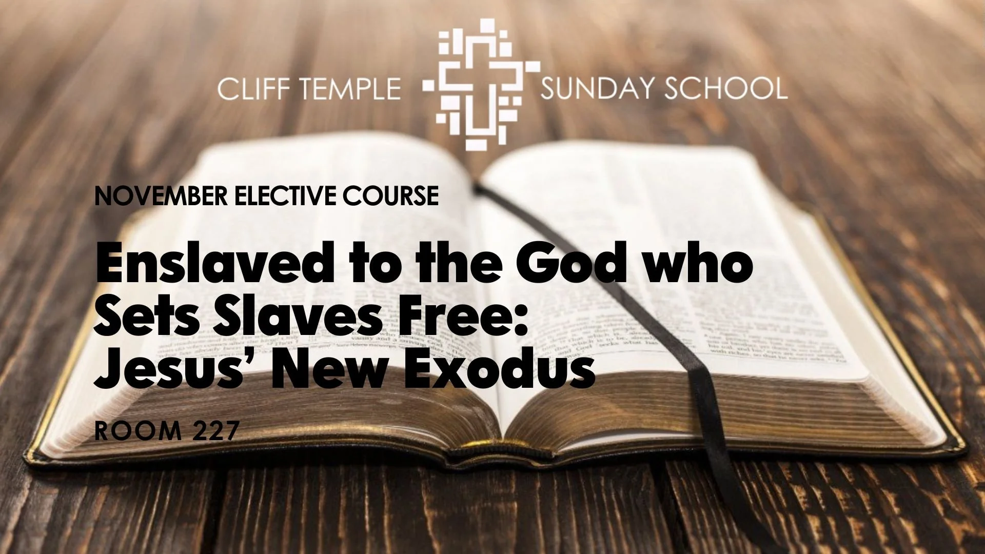 November Elective Course: Enslaved to the God Who Sets Slaves Free: Jesus' New Exodus
