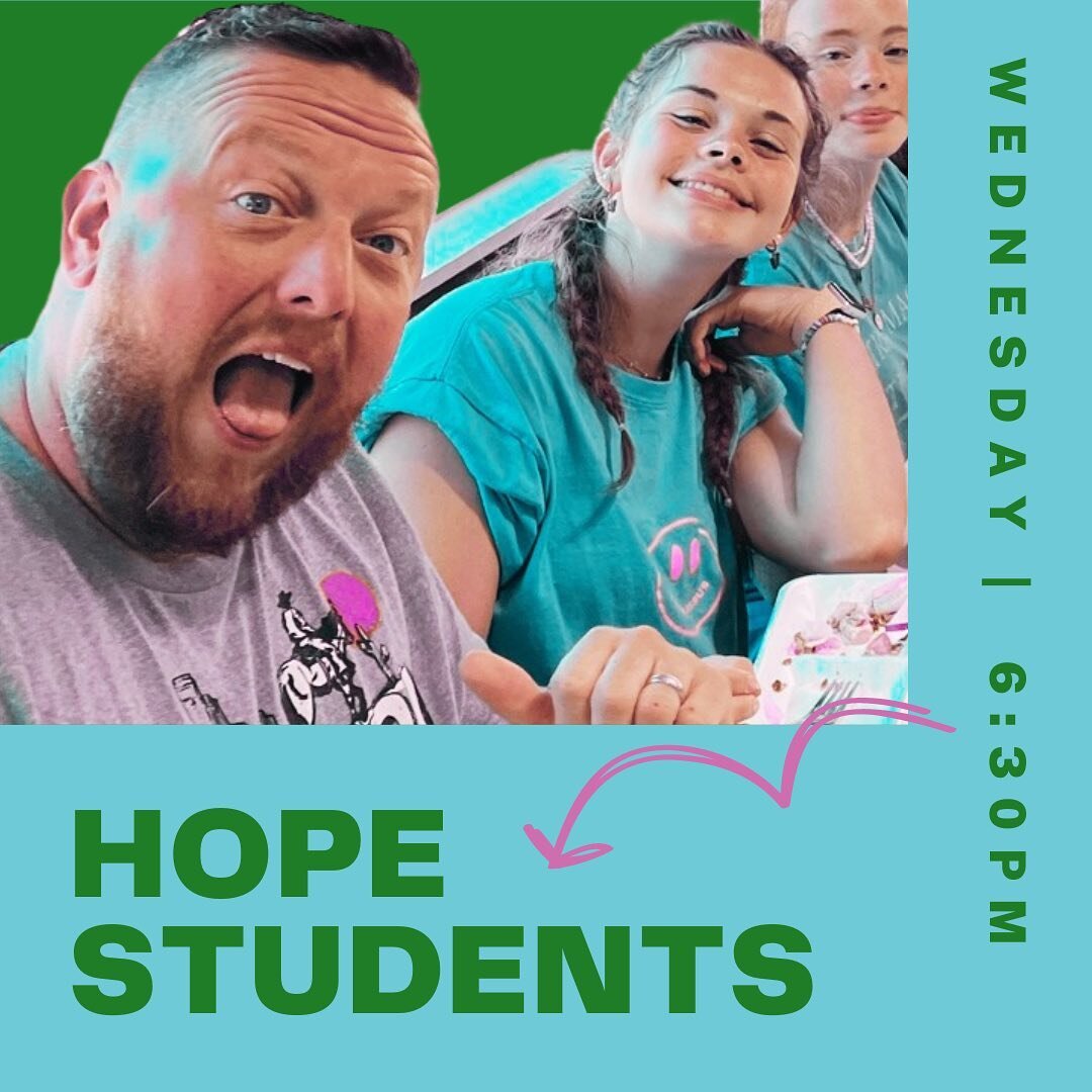 Best night of the week is Hope Students night!! Excited to be back together Wednesday @ 6:30. Bring alll your people!!