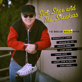 We play for Hot August Nights in Reno, NV as, "Jim Shoe and the Sneakers".