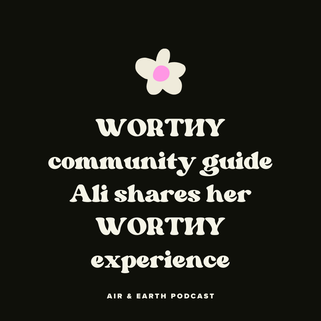 WORTHY Community Guide Ali shares her WORTHY experience episode artwork