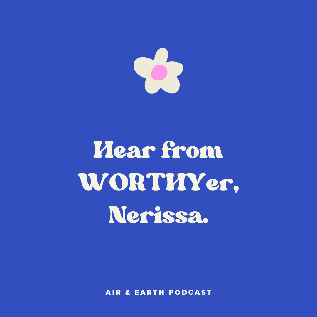 Hear From WORTHYer, Nerissa episode artwork