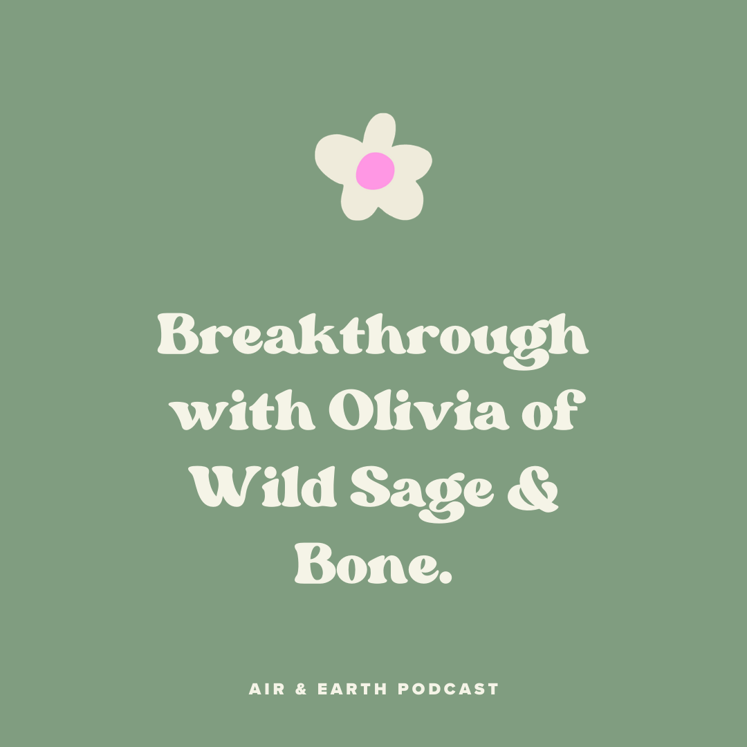 Breakthrough with Olivia of Wild Sage and Bone episode artwork
