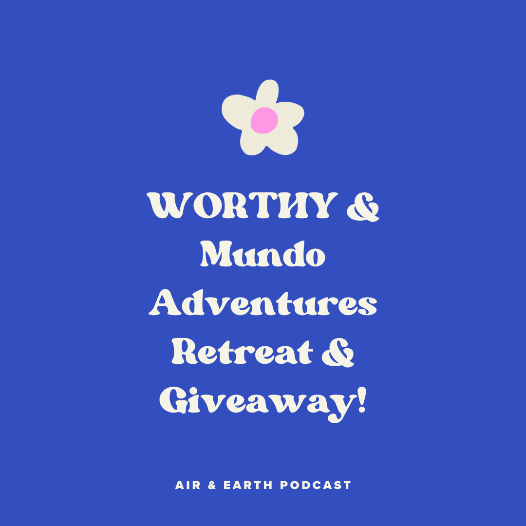 WORTHY & Mundo Adventures Retreat Giveaway! episode artwork