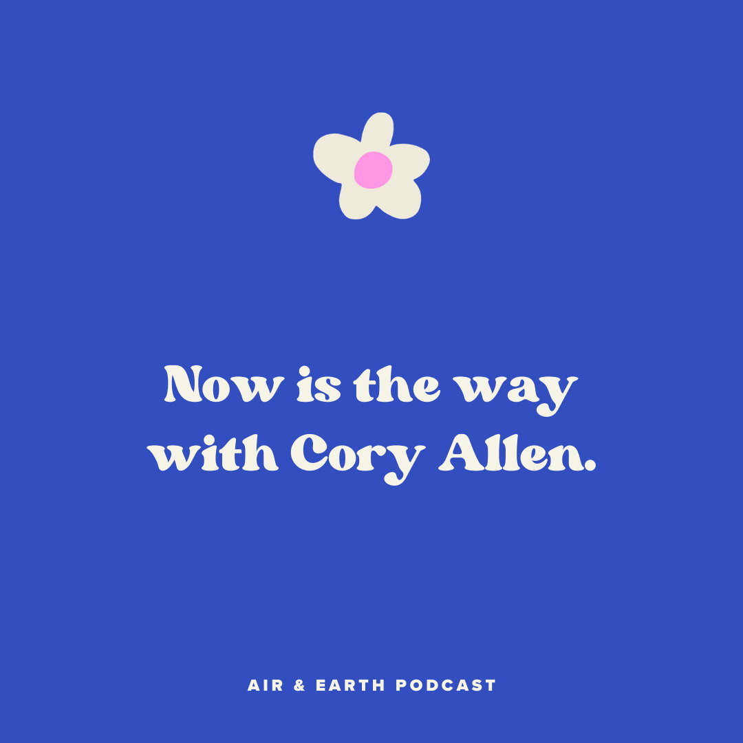 37: Now is the Way with Cory Allen episode artwork