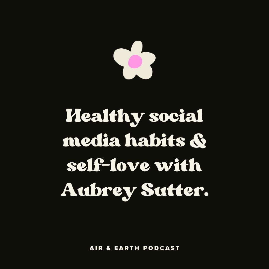 Ep. 3 Healthy Social Media Habits and Self-Love with Aubrey Sutter episode artwork