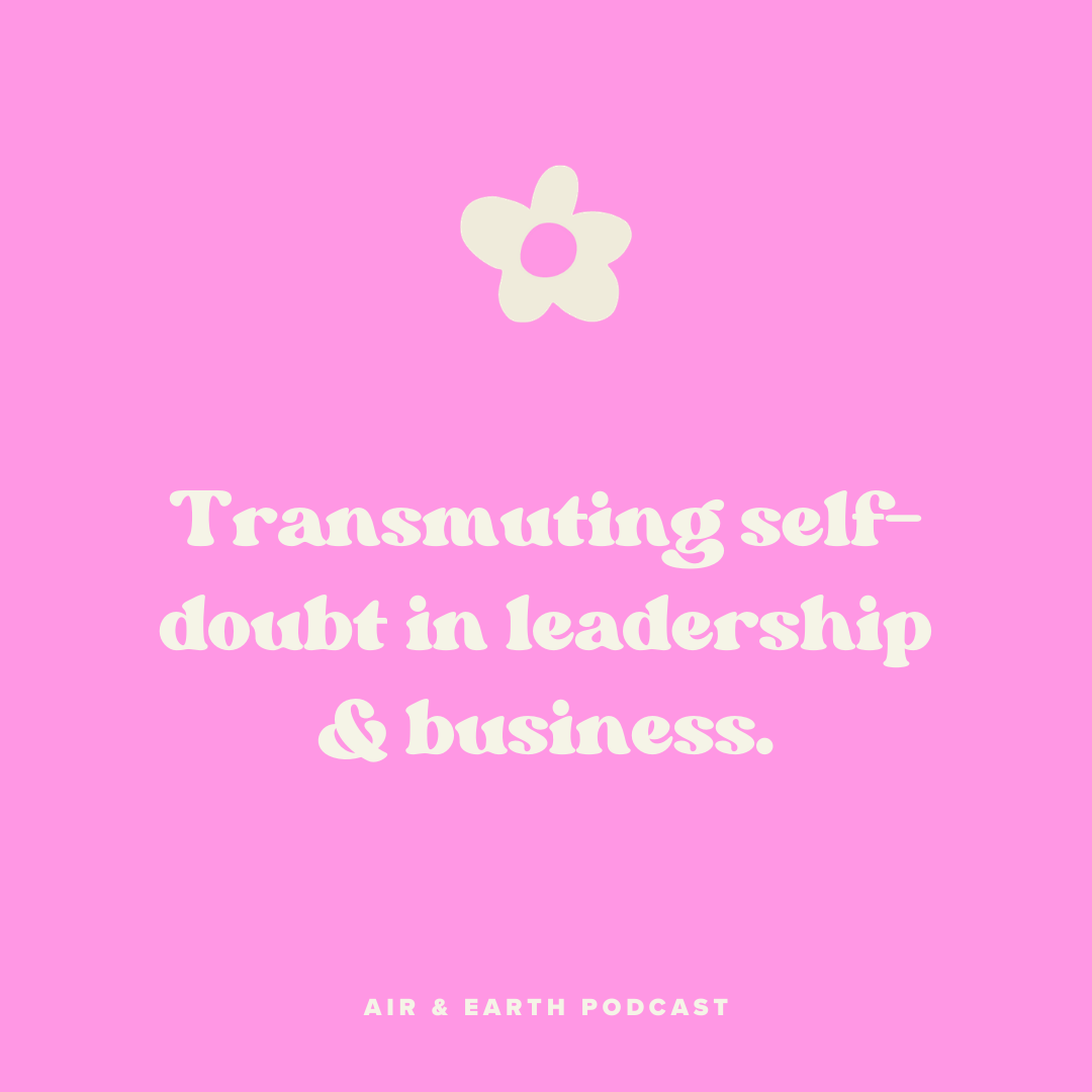 Transmuting Self-Doubt in Leadership and Business episode artwork