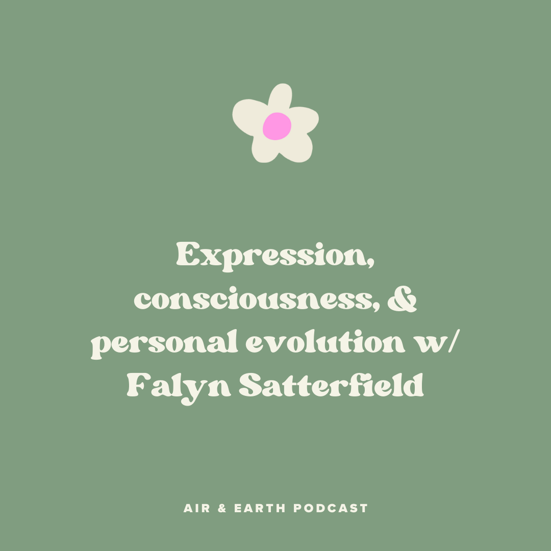 Expression, consciousness, & personal evolution w/ Falyn Satterfield episode artwork