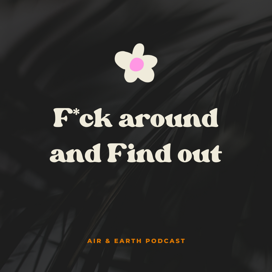 F*ck around and Find out: Being with the Mystery of Entrepreneurship and Life episode artwork
