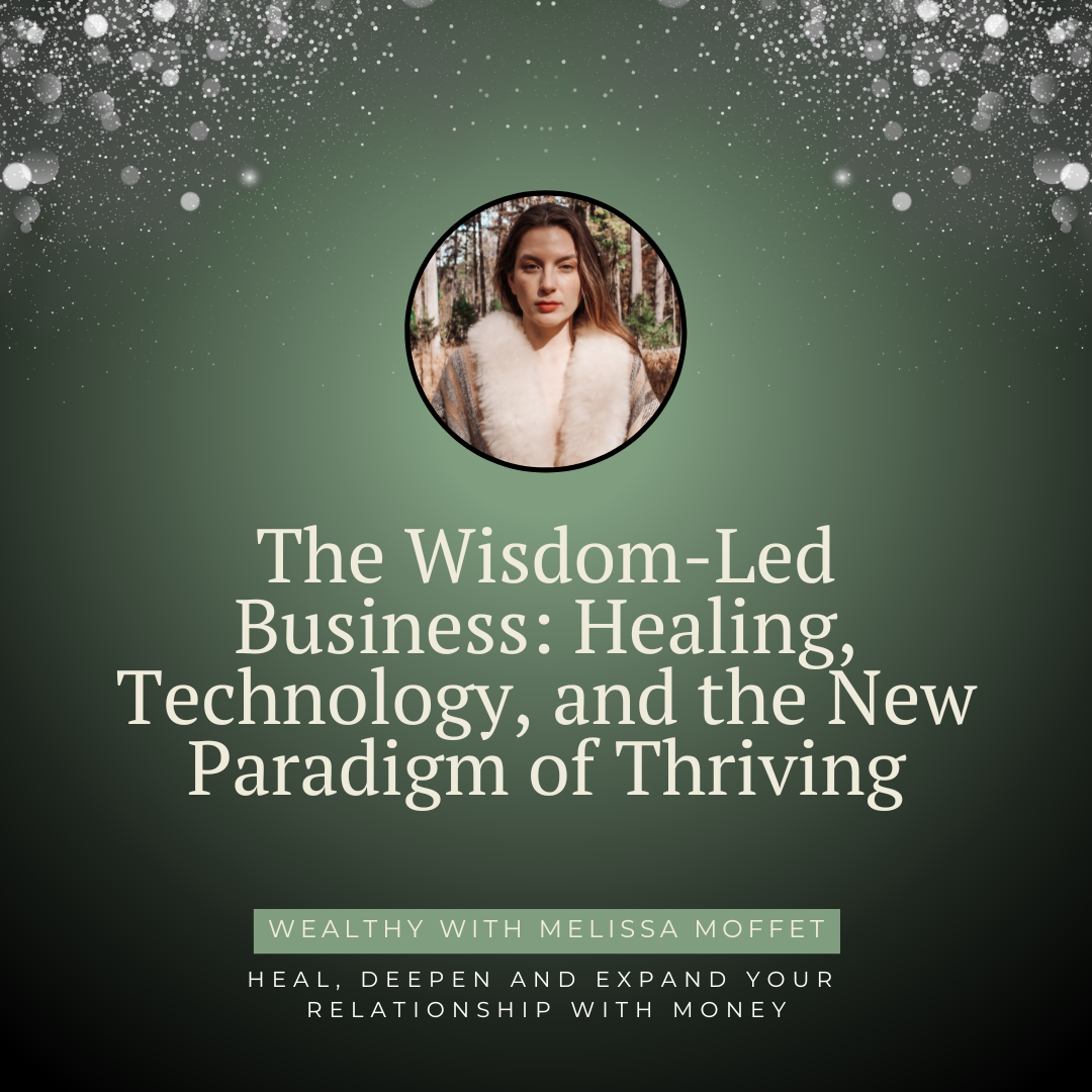 The Wisdom-Led Business: Healing, Technology, and the New Paradigm of Thriving
