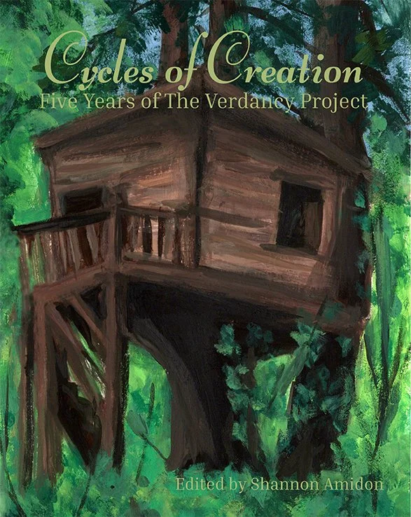 Painting of a treehouse in a forest with green foliage, with the title 'Cycles of Creation' and subtitle 'Five Years of the Verdancy Project' and editor's name 'Shannon Amidon'.