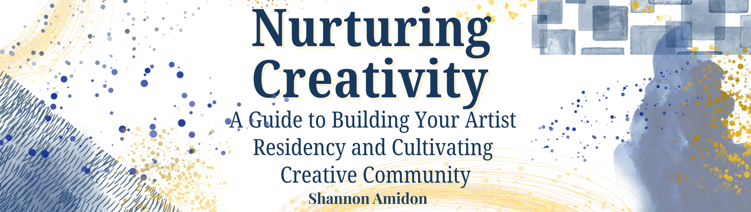 Nurturing Creativity – How to Start an Artist Residency | Shannon ...