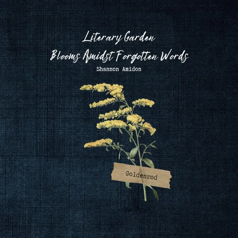 Book cover titled 'Literary Garden Blooms Amidst Forgotten Words' by Shannon Amidon featuring a yellow flower called Goldenrod against a dark background.