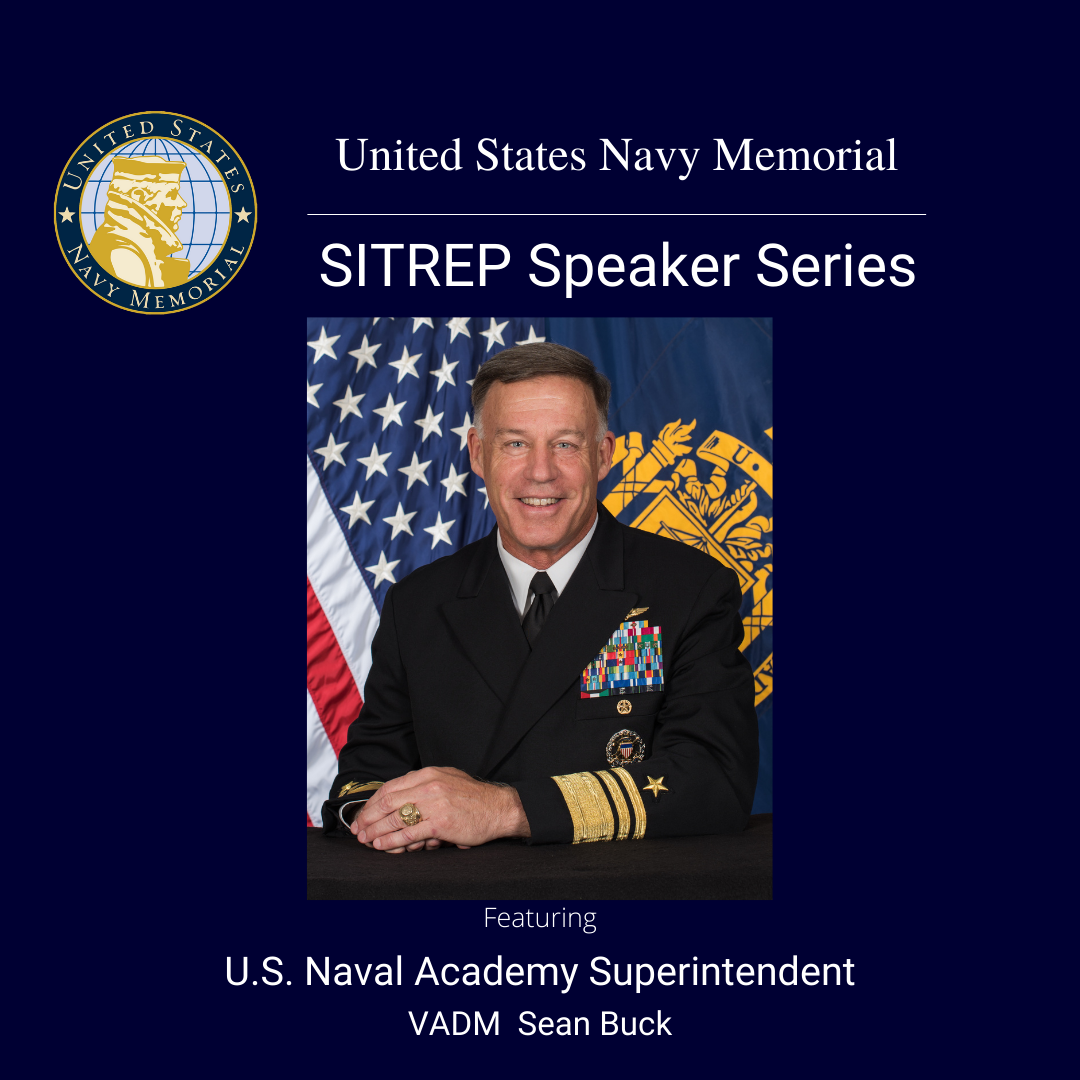 Naval Academy Superintendent VADM Sean Buck to be Featured Guest for U.S. Navy Memorial SITREP Speaker Series