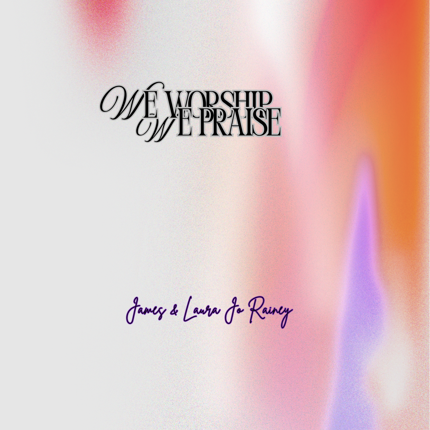 We Praise We Worship Temporary front .png