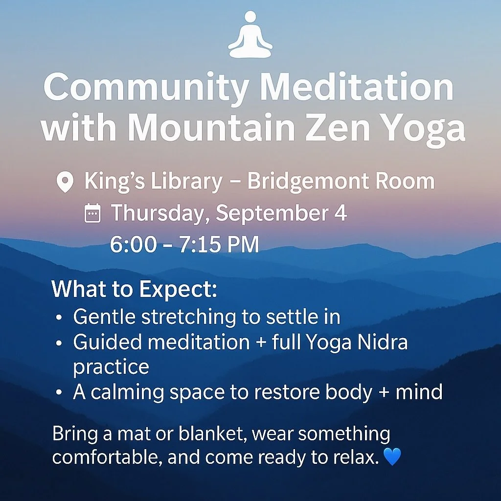 🌿 Community Classes (Free &amp; Donation-Based)
	&bull;	King&rsquo;s Library (Sevierville): The first Thursday of each month, 6&ndash;7:15 PM. A free, public class with gentle movement, meditation, and full yoga nidra to create calm and clarity.
	&b