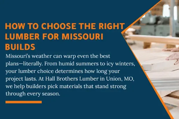 How to Choose the Right Lumber for Missouri Builds: Contractor’s Guide from Hall Brothers Lumber