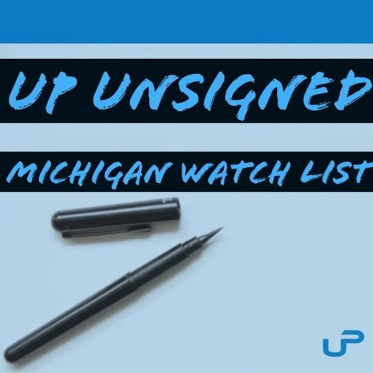 UP Unsigned Michigan Watch List