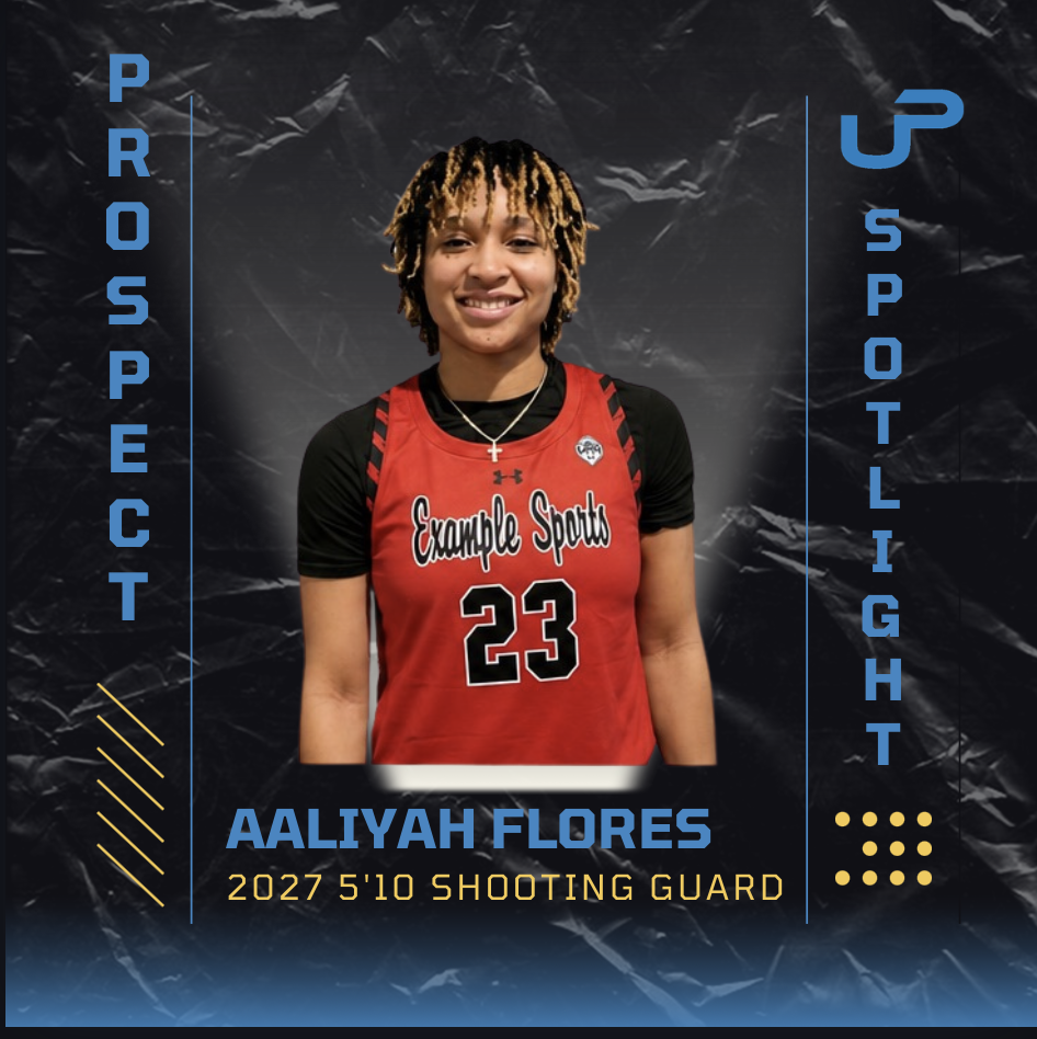 PROSPECT SPOTLIGHT- Aaliyah Flores