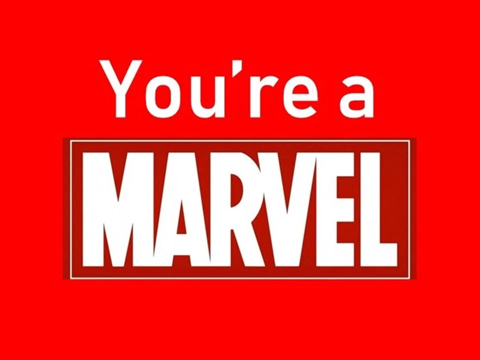 You're a Marvel